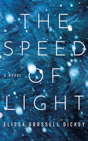 Speed of Light de Elissa Grossell Dickey