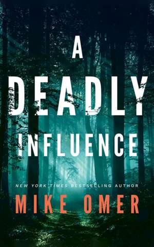 DEADLY INFLUENCE de Mike Omer