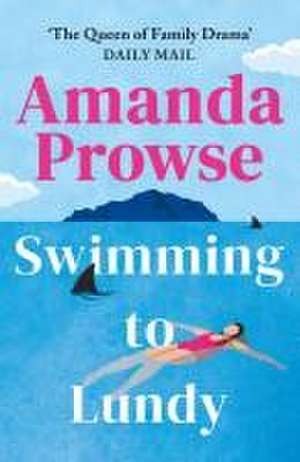 Swimming to Lundy de Amanda Prowse