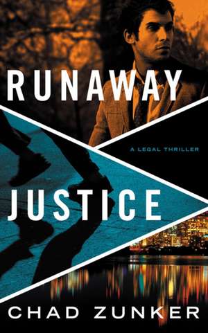 Runaway Justice de Chad Zunker