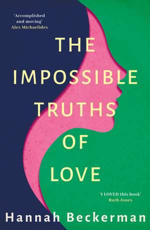 The Impossible Truths of Love de Hannah Beckerman