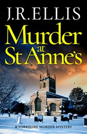 Murder at St Anne's de J R Ellis