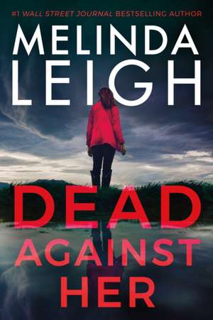 Dead Against Her de Melinda Leigh