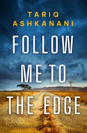 Follow Me to the Edge de Tariq Ashkanani