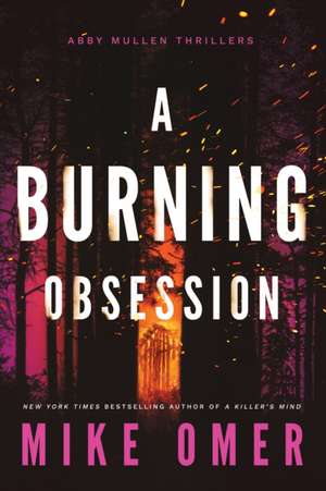 A Burning Obsession de Mike Omer