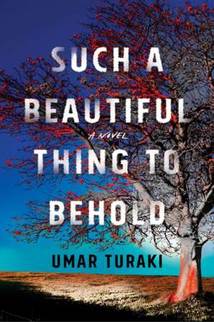 Such a Beautiful Thing to Behold de Umar Turaki