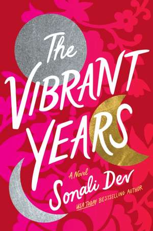 Dev, S: The Vibrant Years de Sonali Dev