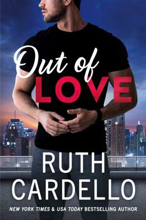 Out of Love de Ruth Cardello