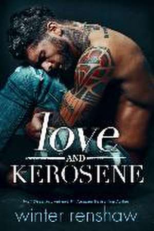 Love and Kerosene de Winter Renshaw