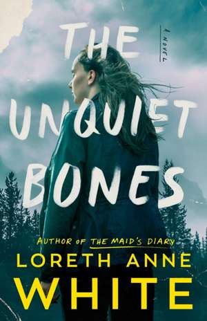 The Unquiet Bones de Loreth Anne White