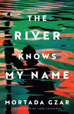 River Knows My Name de Mortada Gzar