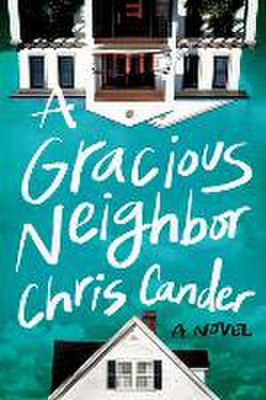 A Gracious Neighbor de Chris Cander