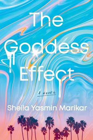 The Goddess Effect de Sheila Yasmin Marikar