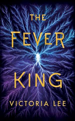 The Fever King de Victoria Lee