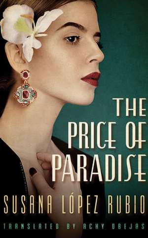 The Price of Paradise de Susana López Rubio