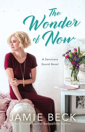 The Wonder of Now de Jamie Beck