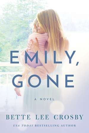 Emily, Gone de Bette Lee Crosby