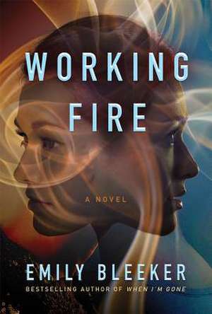 Working Fire de Emily Bleeker