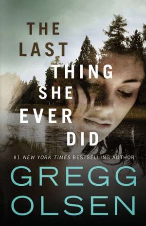 The Last Thing She Ever Did de Gregg Olsen