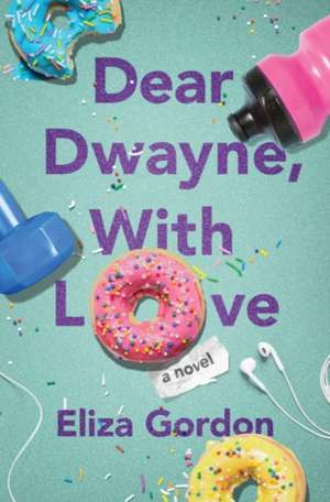 Dear Dwayne, with Love de Eliza Gordon