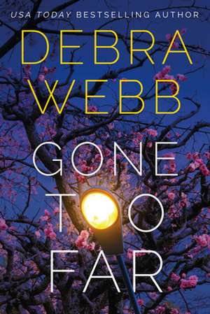 Gone Too Far de Debra Webb