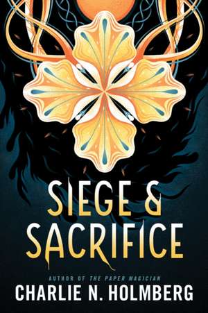 Siege and Sacrifice de Charlie N. Holmberg