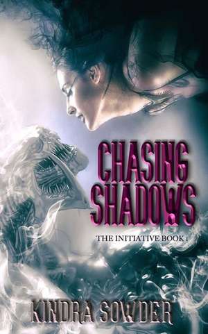 Chasing Shadows de Kindra Sowder