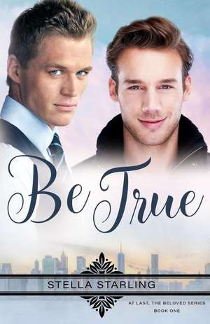 Be True de Starling, Stella