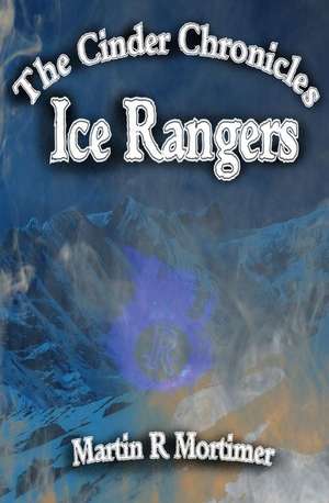 Ice Rangers de Martin R. Mortimer