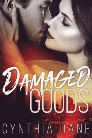 Damaged Goods de Cynthia Dane