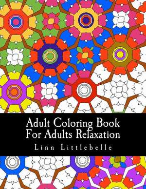 Adult Coloring Book for Adults Relaxation de Littlebelle, Linn