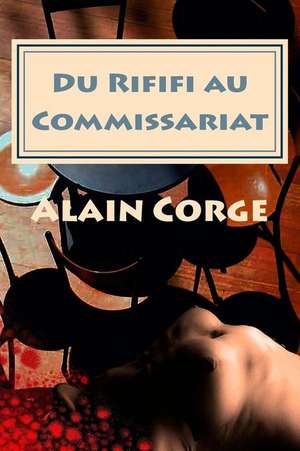 Du Rififi Au Commissariat de Alain Corge