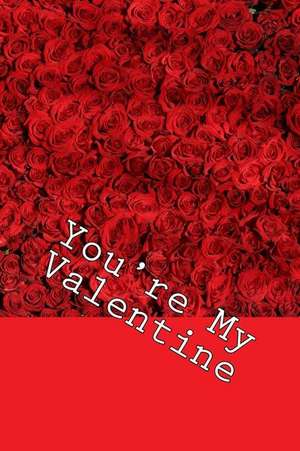 You're My Valentine de Books, Inspirational Motivational