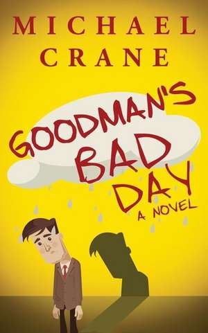 Goodman's Bad Day de Michael Crane