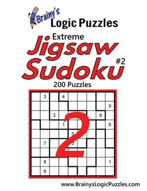 Brainy's Logic Puzzles Extreme Jigsaw Sudoku #2 de Brainy's Logic Puzzles