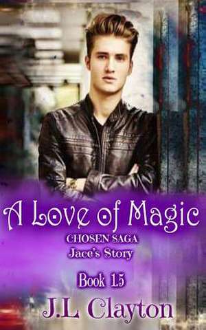 A Love of Magic de J. L. Clayton