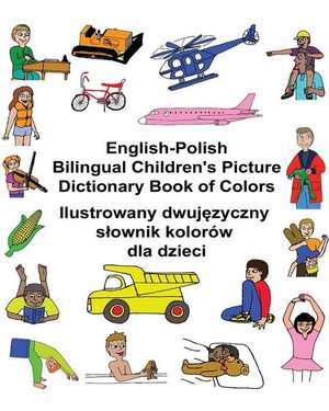 English-Polish Bilingual Children's Picture Dictionary Book of Colors de Richard Carlson Jr