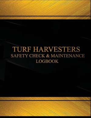 Turf Harvesters Safety Check & Maintenance Log (Black Cover, X-Large) de Centurion Logbooks