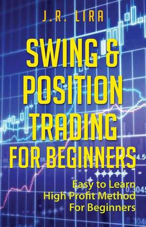 Swing & Position Trading for Beginners de J. R. Lira