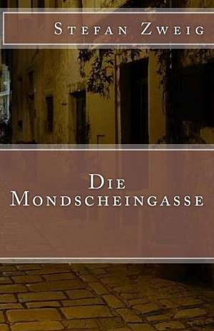 Die Mondscheingasse de Stefan Zweig