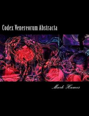 Codex Venereorum Abstracta de Mark Humes