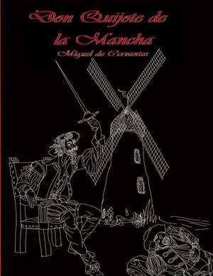 Don Quijote de La Mancha de Miguel De Cervantes