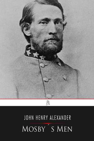 Mosby's Men de John Henry Alexander