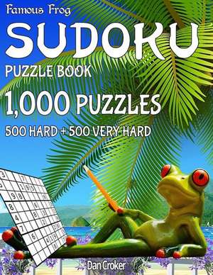 Famous Frog Sudoku Puzzle Book 1,000 Puzzles, 500 Hard and 500 Very Hard de Dan Croker