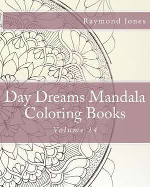 Day Dreams Mandala Coloring Books de Raymond J. Jones