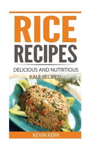 Rice Recipes de Kevin Kerr