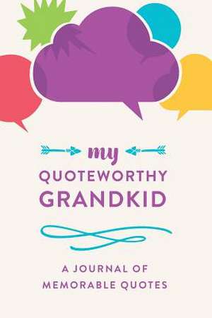 My Quotable Grandkid de Creative Notebooks