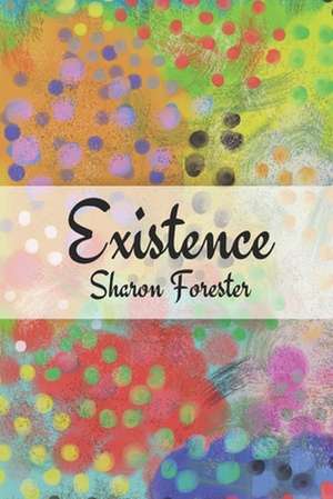 Existence de Sharon Forester