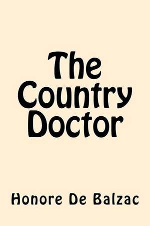 The Country Doctor de Honore De Balzac