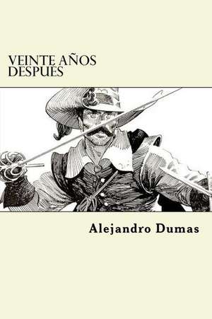 Veinte Anos Despues de Alejandro Dumas